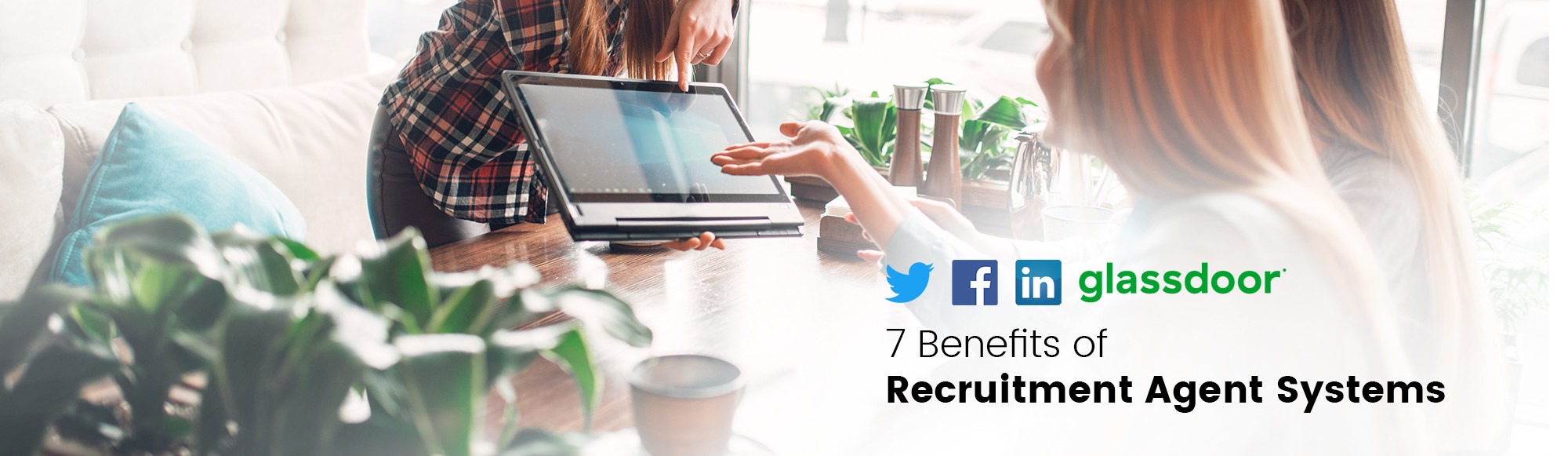 7 benefits of recruitment agent systems
